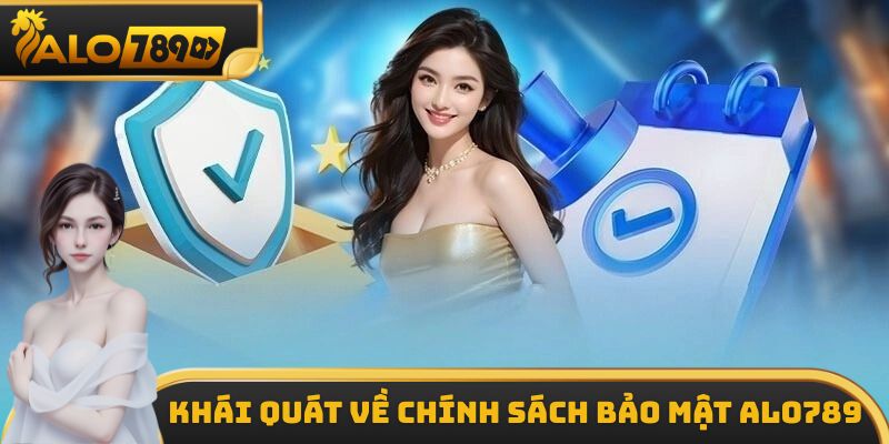 Khái quát về chính sách bảo mật ALO789