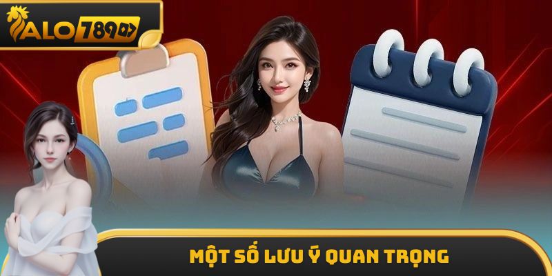 Một số lưu ý quan trọng